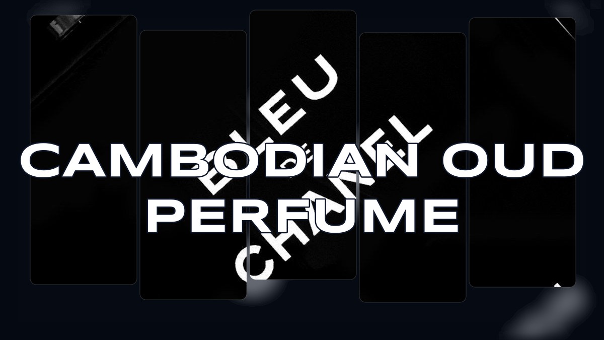 cambodian oud perfume