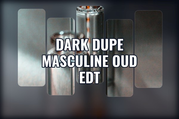 dark dupe masculine oud edt