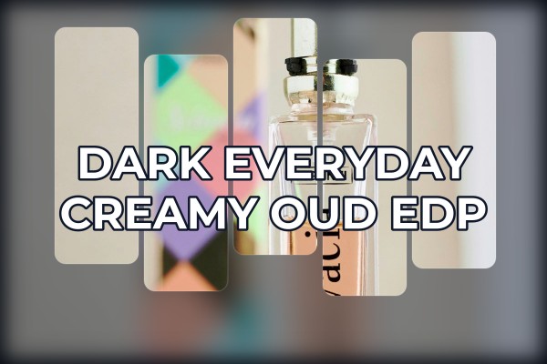 dark everyday creamy oud edp