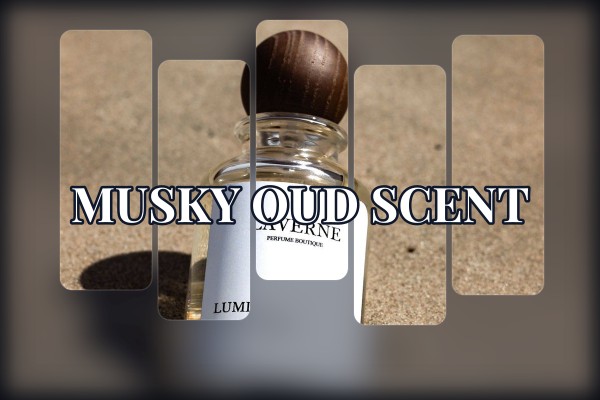 musky oud scent