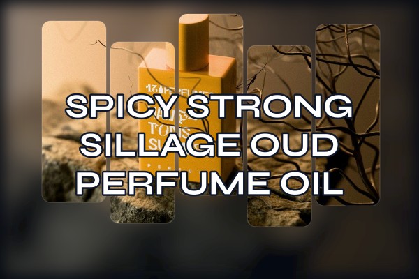 spicy strong sillage oud perfume oil