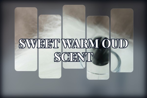 sweet warm oud scent